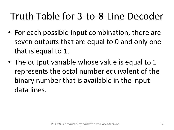 Truth Table for 3 -to-8 -Line Decoder • For each possible input combination, there