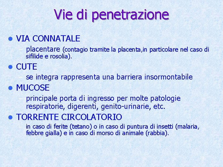 Vie di penetrazione l VIA CONNATALE – placentare (contagio tramite la placenta, in particolare