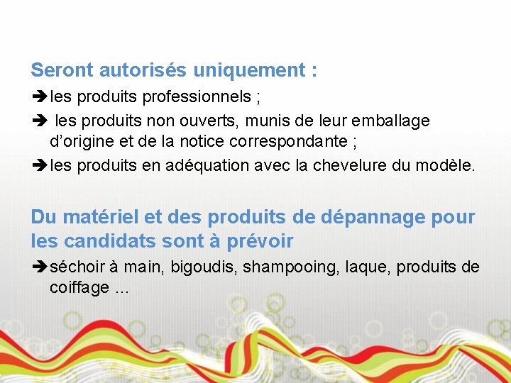 Seront autorisés uniquement : è les produits professionnels ; è les produits non ouverts,