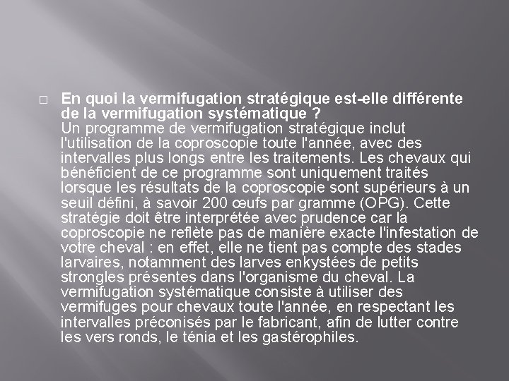 � En quoi la vermifugation stratégique est-elle différente de la vermifugation systématique ? Un