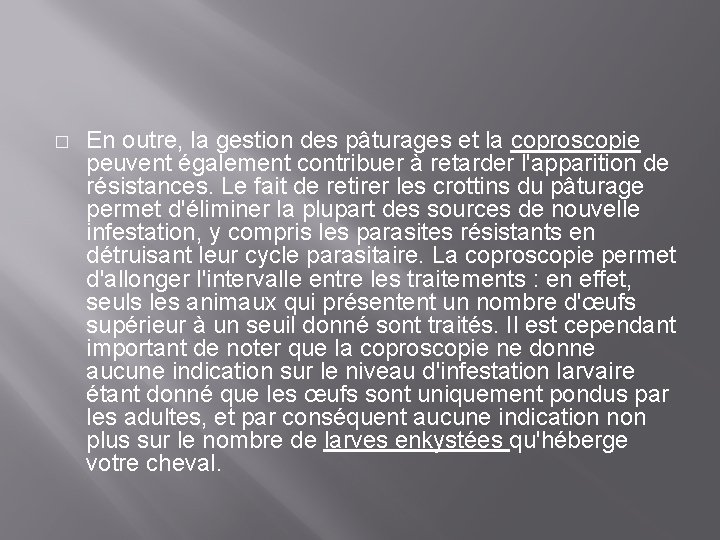 � En outre, la gestion des pâturages et la coproscopie peuvent également contribuer à