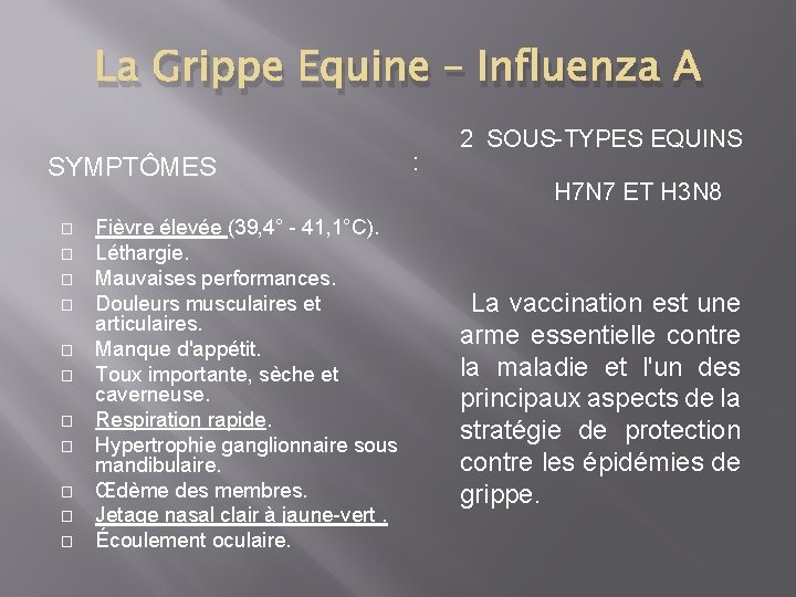 La Grippe Equine – Influenza A SYMPTÔMES � � � Fièvre élevée (39, 4°