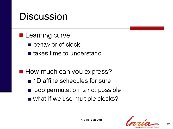 Discussion n Learning curve n behavior of clock n takes time to understand n