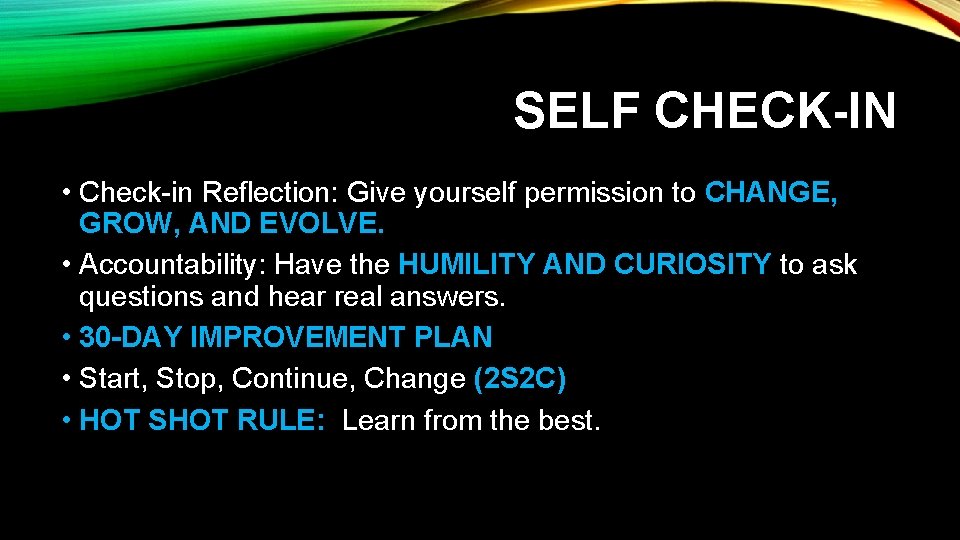 SELF CHECK-IN • Check-in Reflection: Give yourself permission to CHANGE, GROW, AND EVOLVE. •