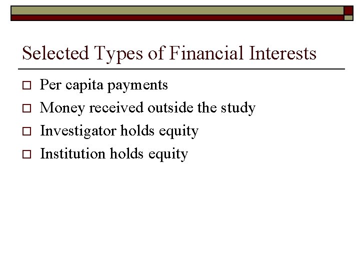 Selected Types of Financial Interests o o Per capita payments Money received outside the