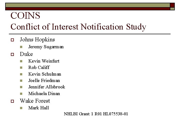 COINS Conflict of Interest Notification Study o Johns Hopkins n o Duke n n