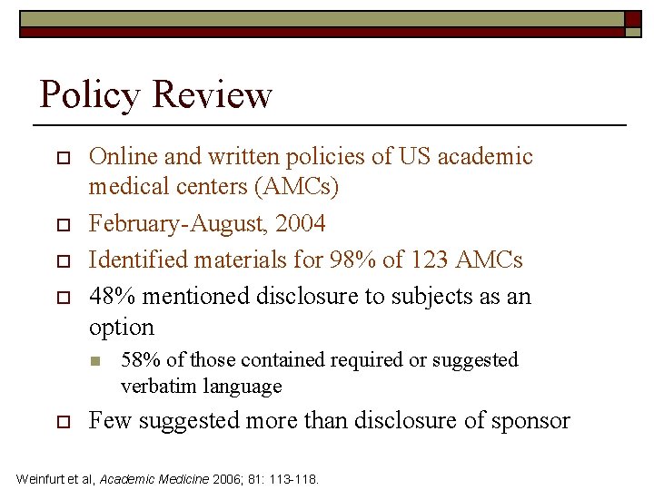 Policy Review o o Online and written policies of US academic medical centers (AMCs)