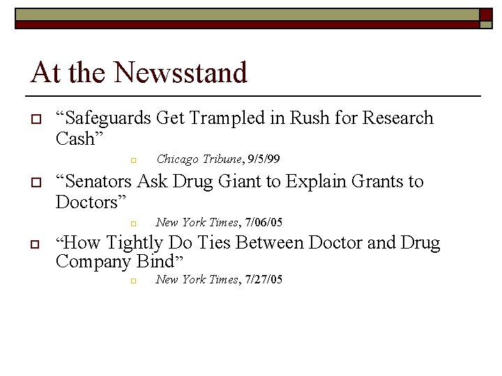 At the Newsstand o “Safeguards Get Trampled in Rush for Research Cash” o o