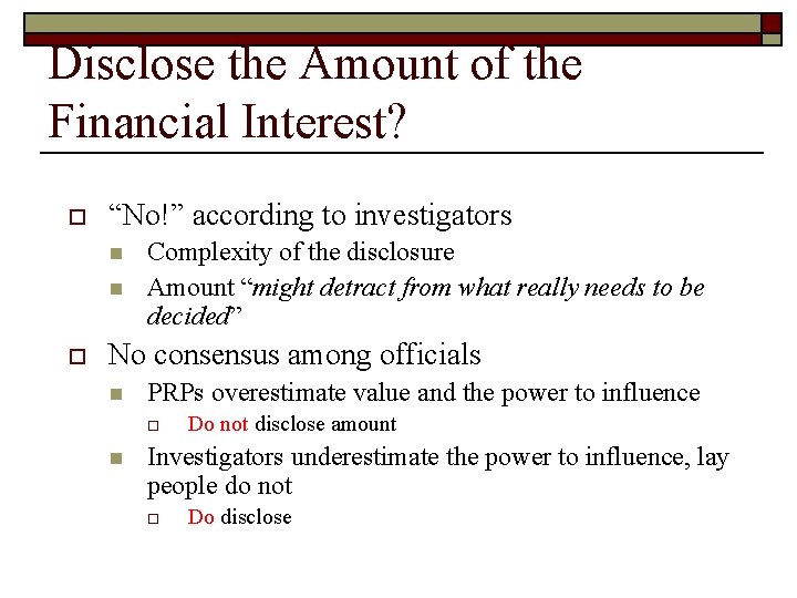 Disclose the Amount of the Financial Interest? o “No!” according to investigators n n