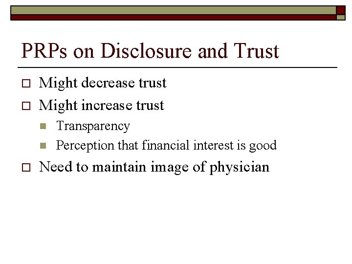 PRPs on Disclosure and Trust o o Might decrease trust Might increase trust n