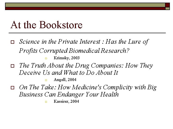 At the Bookstore o Science in the Private Interest : Has the Lure of