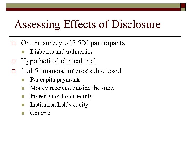 Assessing Effects of Disclosure o Online survey of 3, 520 participants n o o