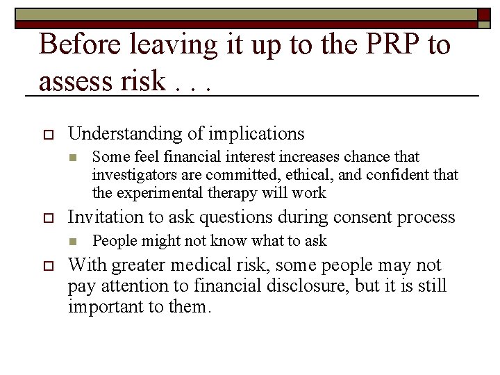 Before leaving it up to the PRP to assess risk. . . o Understanding