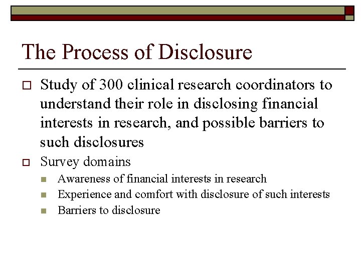 The Process of Disclosure o Study of 300 clinical research coordinators to understand their