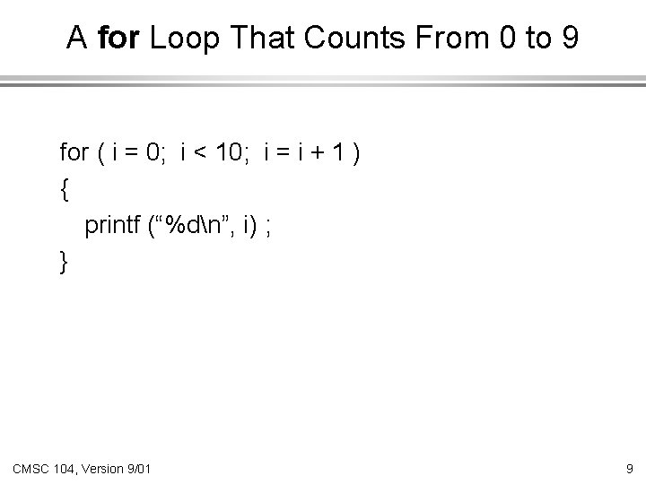 A for Loop That Counts From 0 to 9 for ( i = 0;