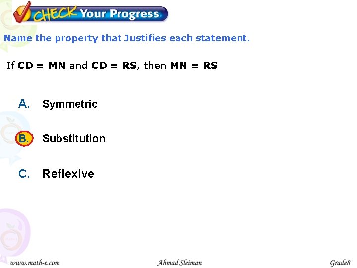 Name the property that Justifies each statement. If CD = MN and CD =