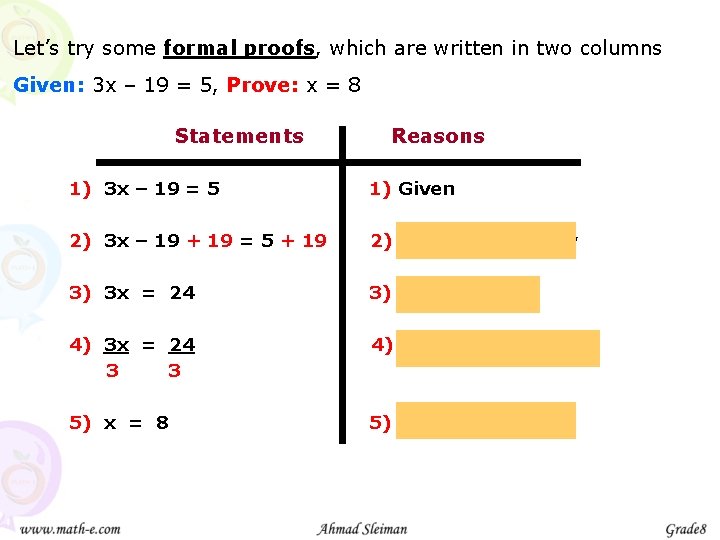 Let’s try some formal proofs, which are written in two columns Given: 3 x