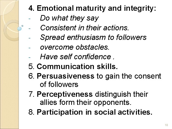 4. Emotional maturity and integrity: Do what they say Consistent in their actions. Spread 4. Emotional maturity and integrity: Do what they say Consistent in their actions. Spread