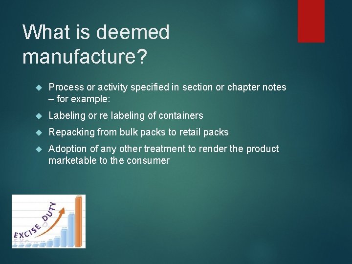 What is deemed manufacture? Process or activity specified in section or chapter notes –