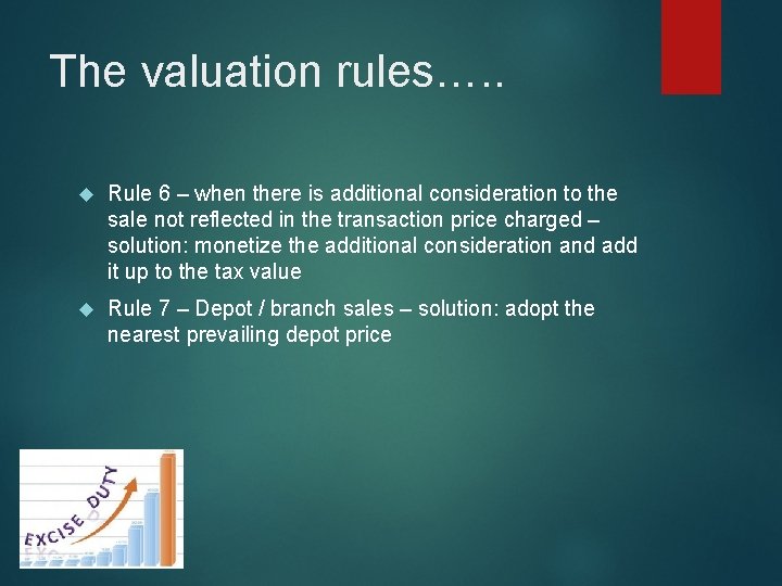 The valuation rules…. . Rule 6 – when there is additional consideration to the