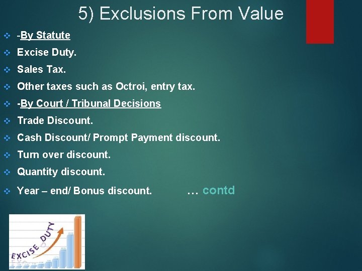 5) Exclusions From Value v -By Statute v Excise Duty. v Sales Tax. v