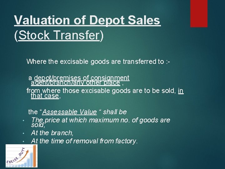 Valuation of Depot Sales (Stock Transfer) Where the excisable goods are transferred to :