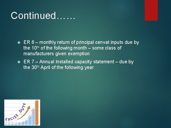 Continued…… ER 6 – monthly return of principal cenvat inputs due by the 10
