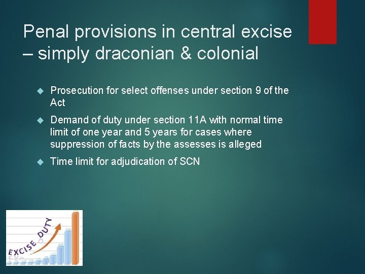 Penal provisions in central excise – simply draconian & colonial Prosecution for select offenses