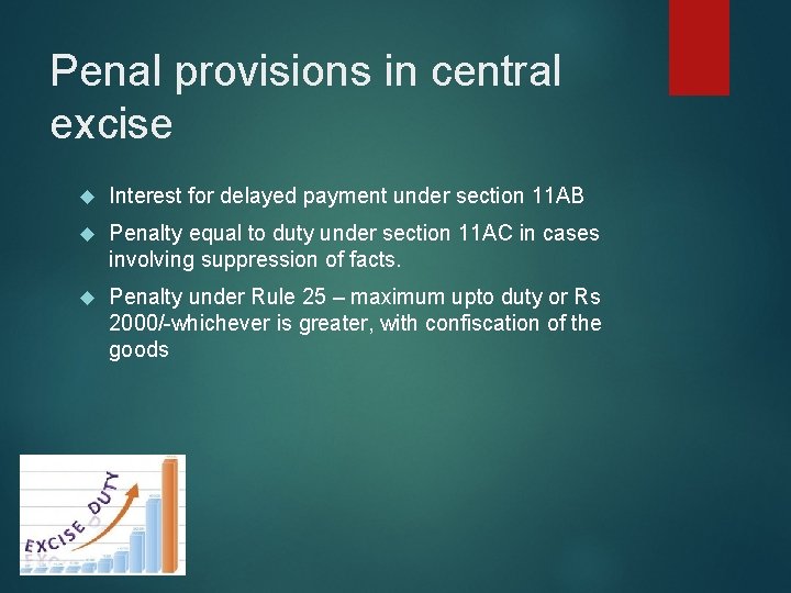 Penal provisions in central excise Interest for delayed payment under section 11 AB Penalty