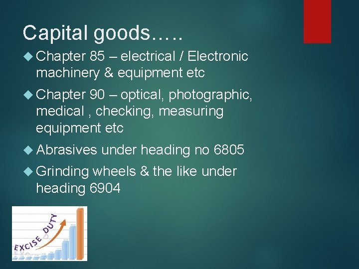 Capital goods…. . Chapter 85 – electrical / Electronic machinery & equipment etc Chapter