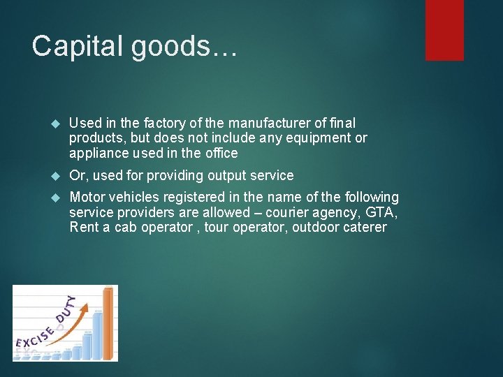 Capital goods… Used in the factory of the manufacturer of final products, but does