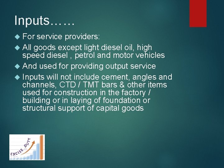 Inputs…… For service providers: All goods except light diesel oil, high speed diesel ,