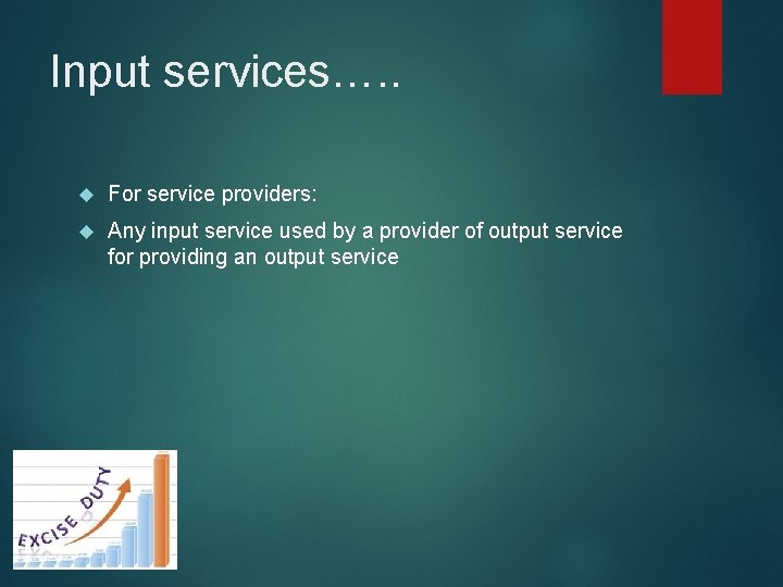 Input services…. . For service providers: Any input service used by a provider of