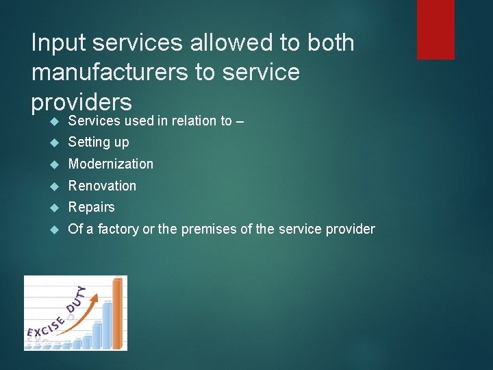 Input services allowed to both manufacturers to service providers Services used in relation to