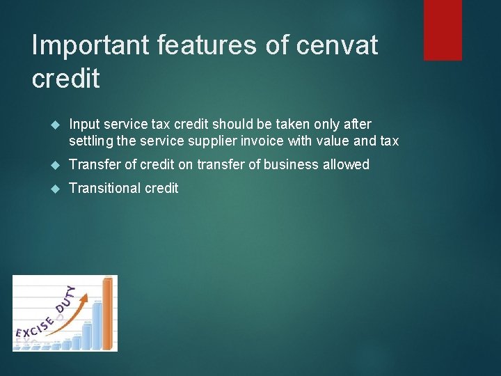 Important features of cenvat credit Input service tax credit should be taken only after