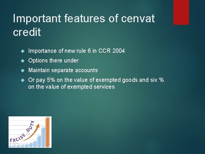 Important features of cenvat credit Importance of new rule 6 in CCR 2004 Options