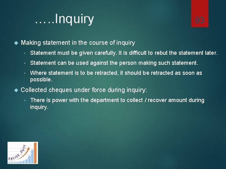 …. . Inquiry 93 Making statement in the course of inquiry ◦ Statement must