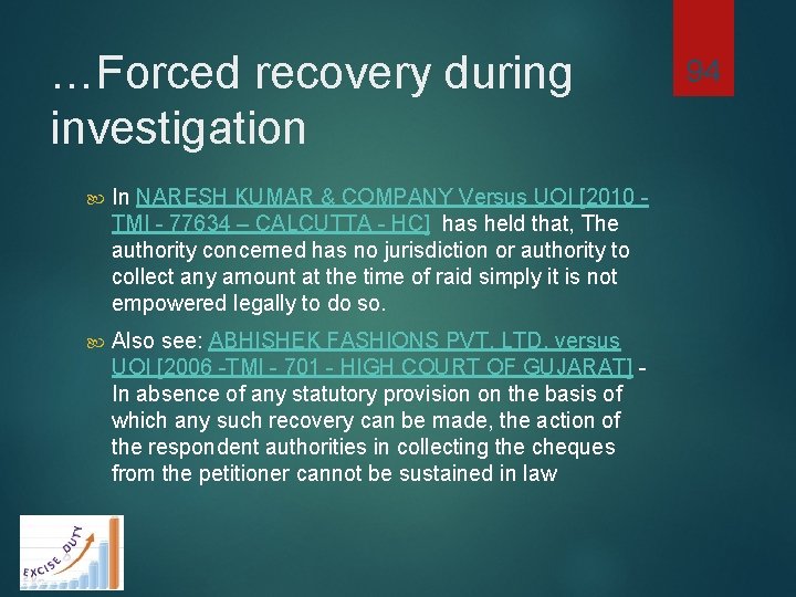 …Forced recovery during investigation In NARESH KUMAR & COMPANY Versus UOI [2010 TMI -