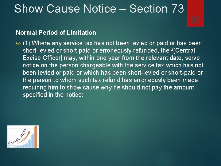 Show Cause Notice – Section 73 97 Normal Period of Limitation (1) Where any