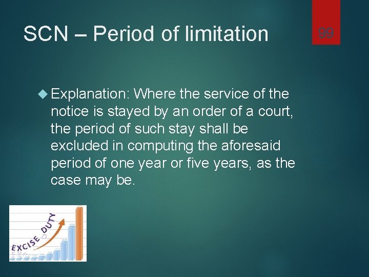 SCN – Period of limitation Explanation: Where the service of the notice is stayed