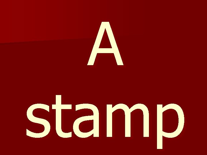 A stamp 