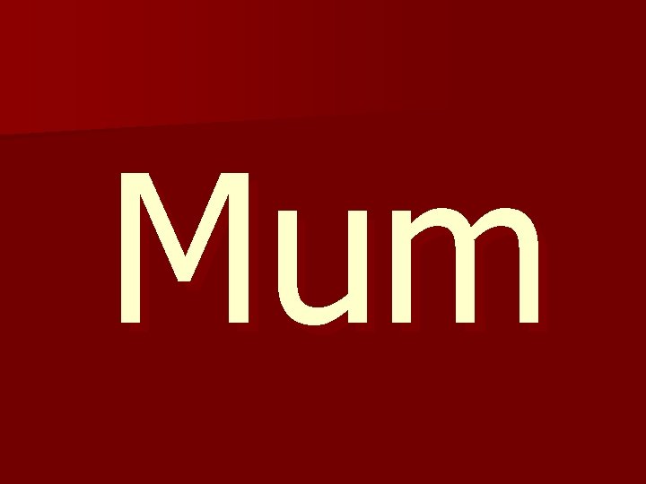 Mum 