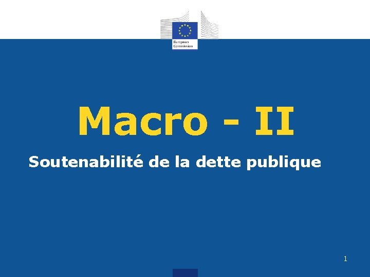 Macro - II Soutenabilité de la dette publique 1 