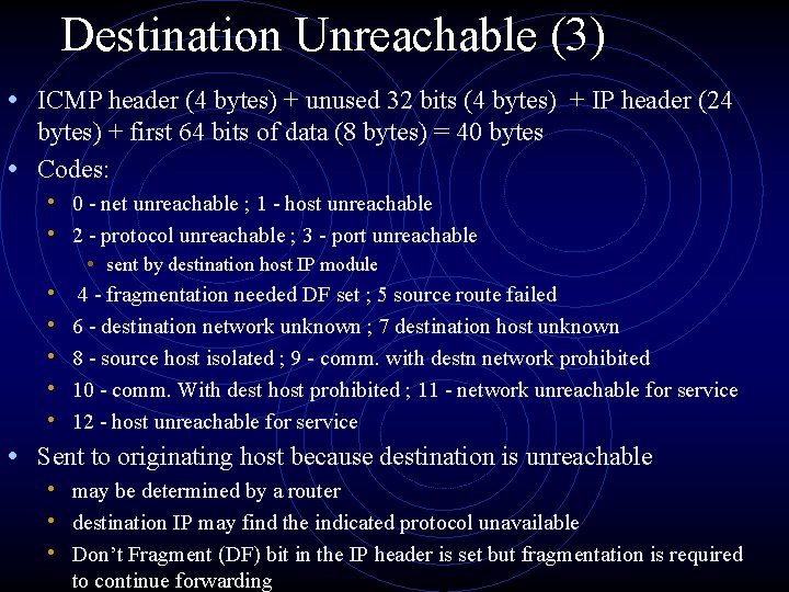 Destination Unreachable (3) • ICMP header (4 bytes) + unused 32 bits (4 bytes)