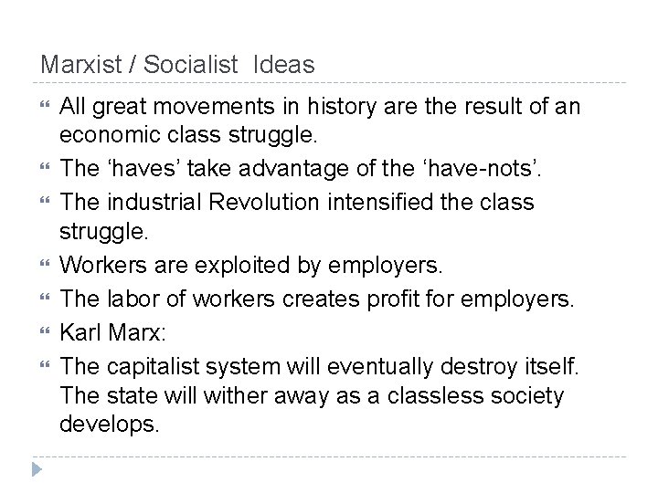 Marxist / Socialist Ideas All great movements in history are the result of an