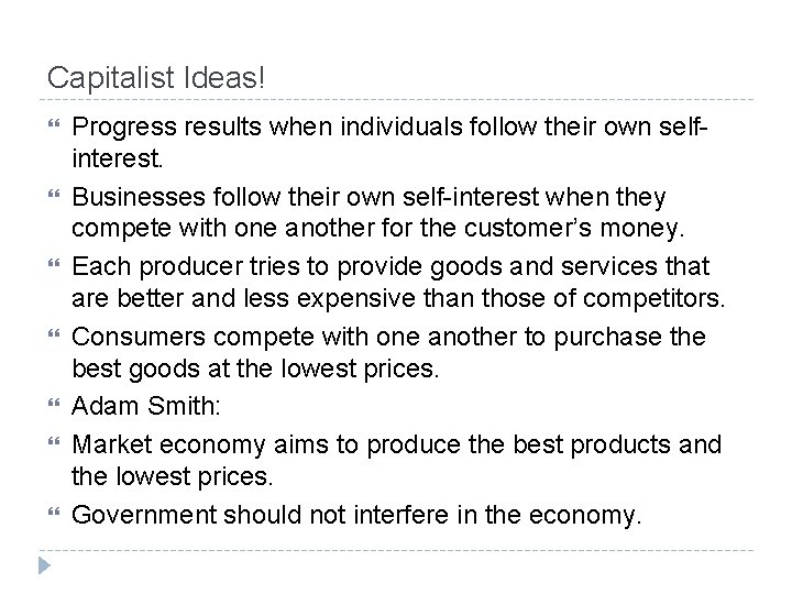 Capitalist Ideas! Progress results when individuals follow their own selfinterest. Businesses follow their own Capitalist Ideas! Progress results when individuals follow their own selfinterest. Businesses follow their own