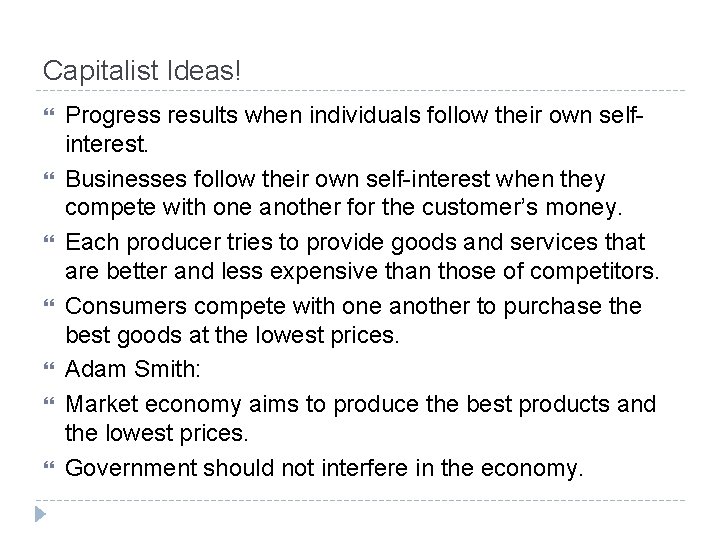 Capitalist Ideas! Progress results when individuals follow their own selfinterest. Businesses follow their own