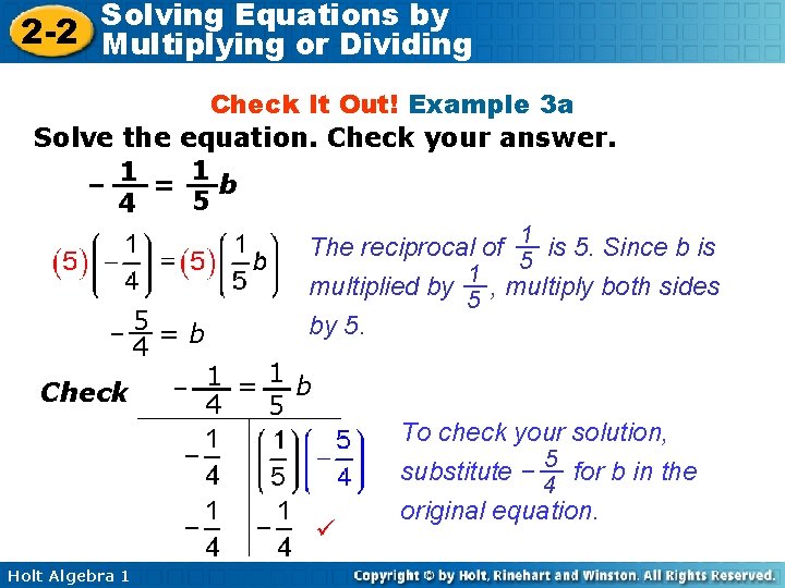 Solving Equations by 2 -2 Multiplying or Dividing Check It Out! Example 3 a