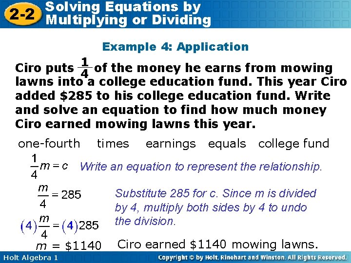 Solving Equations by 2 -2 Multiplying or Dividing Example 4: Application 1 Ciro puts