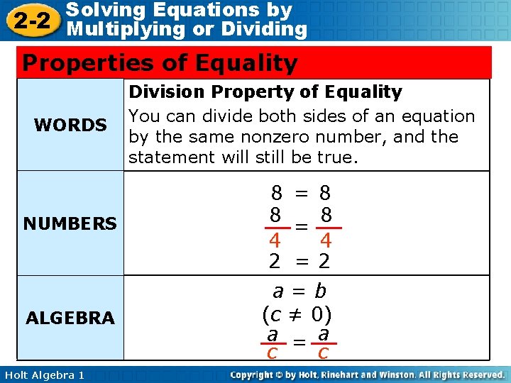 Solving Equations by 2 -2 Multiplying or Dividing Properties of Equality WORDS Division Property